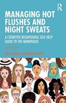 Managing Hot Flushes and Night Sweats: A Cognitive Behavioural Self-help Guide to the Menopause