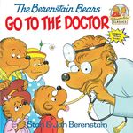 The Berenstain Bears Go to the Doctor