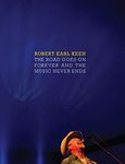 The Road Goes On Forever and the Music Never Ends (Brad and Michele Moore Roots Music Series)