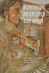 Reconstructing Ancient Linen Body Armor:: Unraveling the Linothorax Mystery