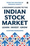 A Beginner's Guide To The Indian Stock Market | From the Creator of Zerodha Varsity - India's Largest Free Investing Platform