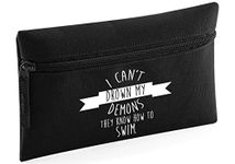 HippoWarehouse I Can't Drown My Demons They Know How to swimPrinted Pencil Case Desk Organiser College School University 21x14cm 0.5 litres