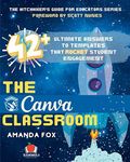 The Canva Classroom: 42 Ultimate An