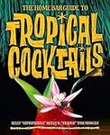 The Home Bar Guide to Tropical Cock
