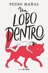 Un lobo dentro / The Wolf Inside (Spanish Edition)