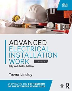 Advanced Electrical Installation Work: City and Guilds Edition