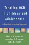 Treating OCD in Children and Adolescents: A Cognitive-Behavioral Approach