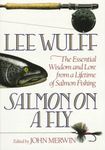 Salmon on a Fly: The Essential Wisdom and Lore from a Lifetime of Salmon Fishing