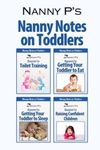 Nanny Notes on Toddlers: (Nanny P's Blueprints for Toilet Training, Eating, Sleeping and Raising Confident Children) by Nanny P (2013-09-06)