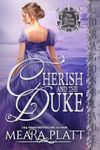 Cherish and the Duke: A Regency His