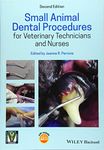 Small Animal Dental Procedures for Veterinary Technicians and Nurses