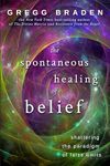 The Spontaneous Healing of Belief: Shattering The Paradigm Of False Limits