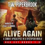 Alive Again Box Set: The Complete Zombie Apocalypse in a Dystopian World Series (Books 1-3)