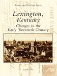 Lexington, Kentucky: Changes in the Early Twentieth Century (Postcard History)