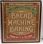 The Complete Guide to Bread Machine