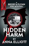 Hidden Harm: A Becky & Flynn WWI Mystery (The Becky and Flynn Mystery Series Book 2)