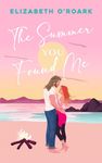 The Summer You Found Me (The Summer Series Book 3)