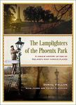 The Lamplighters of the Phoenix Park: A unique history of one of Ireland’s most famous places