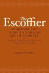 The Escoffier Cookbook: Guide to the Fine Art of French Cuisine: and Guide to the Fine Art of Cookery for Connoisseurs, Chefs, Epicures (International Cookbook Series)