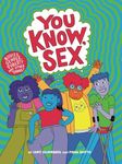 You Know, Sex: Bodies, Gender, Puberty, and Other Things