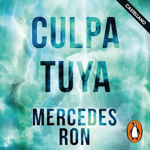 Culpa tuya [Your Fault]: Culpables 2 [Guilty, Book 2]