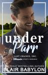 Under Parr: A Billionaire Sports Romance (Last Chance Billionaires, Inc. Book 1)