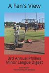 A Fan’s View: Third Annual Phillies Minor League Digest