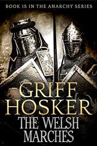 The Welsh Marches (The Anarchy Series Book 15)