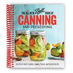 The All New Ball Book Of Canning And Preserving: Over 350 of the Best Canned, Jammed, Pickled, and Preserved Recipes