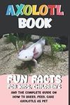 Axolotl Book: Discovering Everythin