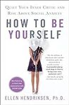 How to Be Yourself: Quiet Your Inne