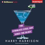 The Stainless Steel Rat Sings the Blues: Stainless Steel Rat, Book 8