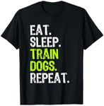 Eat Sleep Train Dogs Trainer Training Funny T-Shirt