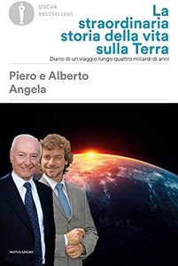 La straordinaria storia della vita sulla terra. Diario di un viaggio lungo quattro miliardi di anni