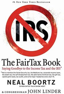 The Fair Tax Book: Saying Goodbye to the Income Tax and the IRS