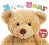 ABC Touch & Feel: B is for Bear: A Very First Book for the Baby You Love