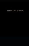 The 44 Laws of Peace (The Laws of P