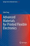 Advanced Materials for Printed Flexible Electronics: 317