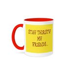 3dRose Stay Thirsty My Friends, Brown Lettering on Yellow Background-Two Tone Red Mug, Ceramic, 10.16 x 7.62 x 9.52 cm