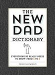 The New Dad Dictionary: Everything He Really Needs to Know - from A to Z