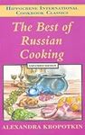 The Best of Russian Cooking (Hippocrene International Cookbook Series) (Hippocrene International Cookbook Classics)