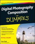 Digital Photography Composition For Dummies