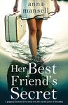 Her Best Friend's Secret: A gripping emotional novel about love, life and the power of friendship