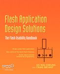 FLASH APPLICATION DESIGN SOLUTIONS: The Flash Usability Handbook