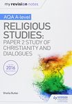 My Revision Notes AQA A-level Religious Studies: Paper 2 Study of Christianity and Dialogues