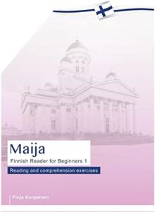 Maija - Finnish Reader for Beginners 1: Reading and comprehension exercises (Finnish Readers for Beginners) (Finnish Edition)