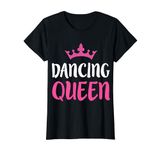 Dancing Queen T-Shirt Dance Lover Shirt T-Shirt