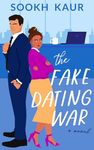 The Fake Dating War: An Enemies to Lovers Office Romance