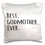 3dRose LLC. Best Godmother Ever-Gifts Mothers Or Godmoms-God Mom-Godparents-Black Text-Pillow Case, (pc_151526_1), Satin, White, 16 x 16 inch