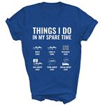 Lunar Zone Things I Do in My Spare Time Funny Car Enthusiast Car Guy Unisex Shirt Gift Women Men T-Shirt (Royal;3XL)